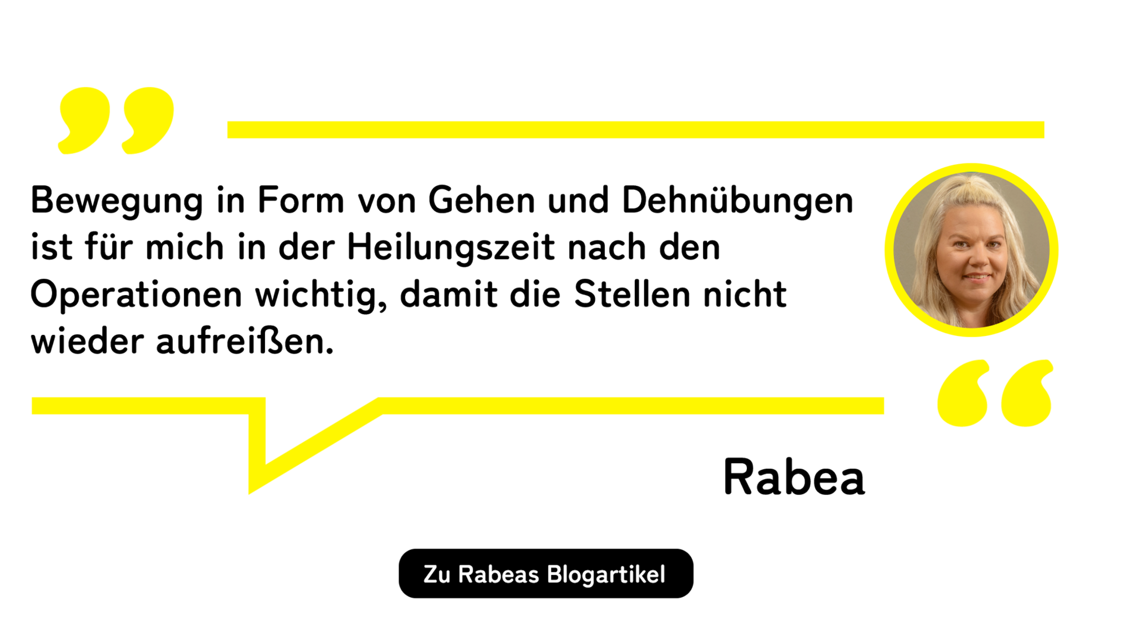 Bild mit Zitat der Akne-inversa-Betroffenen Rabea: „Bewegung in Form von Gehen und Dehnübungen ist für mich in der Heilungszeit nach den Operationen wichtig, damit die Stellen nicht wieder aufreißen.“